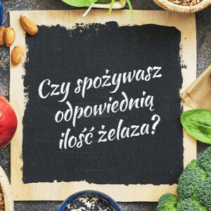 Czy spożywasz odpowiednią ilość żelaza?